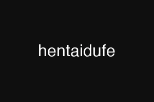 hentaidufe
