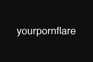 yourpornflare