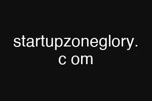 startupzoneglory. c om