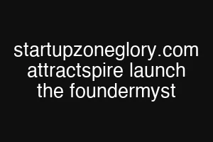 startupzoneglory.com attractspire launch the foundermyst