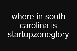 where in south carolina is startupzoneglory